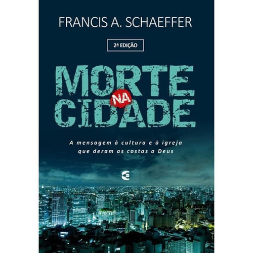 Morte na cidade - Francis Schaeffer