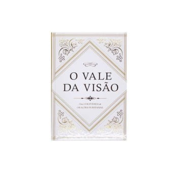 O Vale da Visão - Uma Coletânea de Orações Puritanas