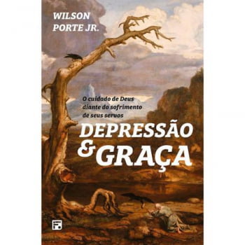 Depressão e Graça - Wilson Porte Jr