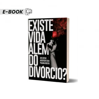 E-book Existe Vida Além do Divórcio?