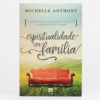 Espiritualidade em família - Michelle Anthony