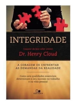 Integridade - A coragem de enfrentar as demandas da realidade